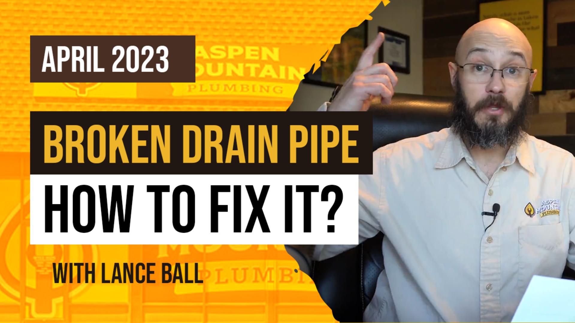 Fix Your Broken Drain Pipes Like a Pro Expert Tips from Aspen Mountain Plumbing